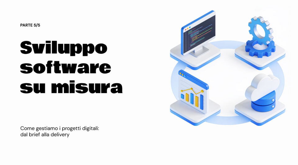 Come gestiamo i progetti digitali: dal brief alla delivery – Parte 5/5